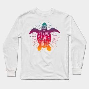 Skip a Straw Save a Turtle  Save Turtles Long Sleeve T-Shirt